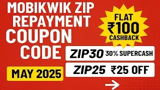 MobiKwik Zip Repayment Coupon Code May 2025 | Get ₹100 Cashback & 30% SuperCash!