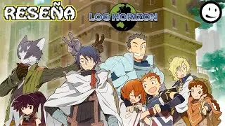 Rese&ntilde;a Log Horizon, otro Isekai del mont&oacute;n???