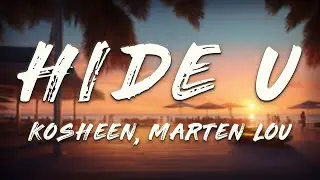 Kosheen, Marten Lou - Hide U (Lyrics)