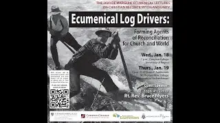 Lecture 1: Ecumenical Log Drivers: Forming Agents of Reconciliation for Church and World