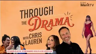 Power Plays, Streaming Gold & Silver Fox | Through the Drama with Chris & Lauren