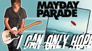 Mayday Parade - I Can Only Hope Guitar Cover (+Tabs)