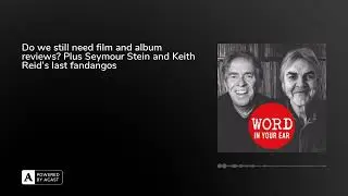 Do we still need film and album reviews? Plus Seymour Stein and Keith Reid&rsquo;s last fandangos