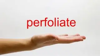 How to Pronounce perfoliate - American English