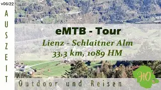 eMTB --- Lienz - Hoch &uuml;ber Schlaiten-Runde, 33,3 km, 1089 HM --- 18.10.22