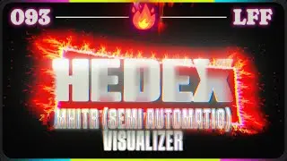Hedex - MHITR (Semi Automatic) [Visualizer] (LFF🔥 093)