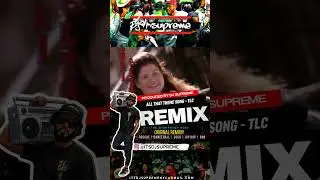 All that (show theme song remix) TLC #remix #refix #mashup #ItsDJSupreme