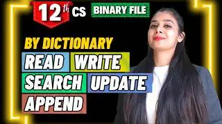 Binary File Using Dictionary | All Operations (Write, Read, Search, Update, Append) | Class 12 CS