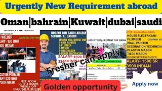 new vacancy for abroad gulf||painter,tailor,waiter,house driver, plumber,civil eng, manager more