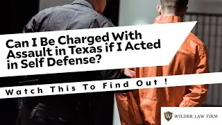 Can I Be Charged With Assault in Texas if I Acted in Self Defense? | Get Legal Help Today