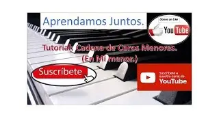 😱🎹🎶Como hacer una cadena de Coros menores. Piano/Tutorial😱🎹🎶