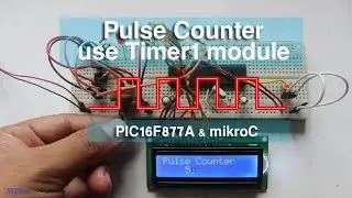 Timer1 module use as a counter in PIC16F877A Microcontroller and mikroC compiler
