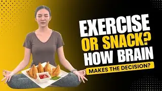 Exercise Or Snack? How Brain Makes The Decision? #brain #exercise #snacks #neuroscience #viralvideo