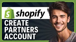How to Create a Shopify Partners Account in 2026