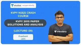 L29: KVPY 2015 Paper Solutions and Analysis | KVPY NSEJS Crash Course 2019 | Prashant Jain