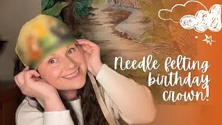 Making a Felt Jungle Birthday Crown for My 2-Year-Old | Needle Felting Craft Watchalong