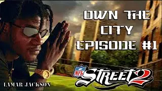 NFL Street 2 - Lamar Jackson OWN THE CITY / Episode #1