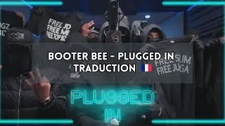 Booter Bee - Plugged In - Traduction FR 🇫🇷