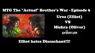 #MTGBRO The Actual Brother' War - Episode 6
