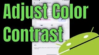 How to Adjust Color Contrast on Android Phone [Guide]