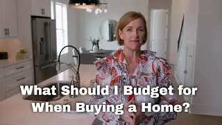 What Should I Budget for When Buying a Home?