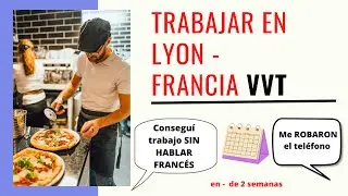 CONSEGUIR TRABAJO EN LYON: CONVERSANDO CON UN VVT (VISA VACACIONES Y TRABAJO)