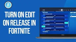 How to Turn on Edit on Release in Fortnite