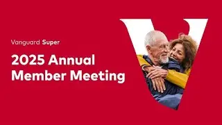 Vanguard Super 2025 Annual Member Meeting Recording
