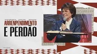 ARRENPENDIMENTO E PERDÃO - PRA. ÂNGELA VALADÃO  | ESCOLA DA BÍBLIA | LAGOINHA MATRIZ
