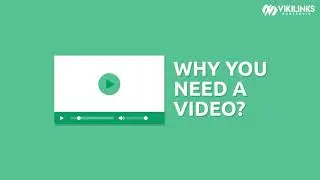 Why you need a video?