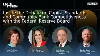 The Debate on Capital Standards & Community Bank Competitiveness with the Federal Reserve Board