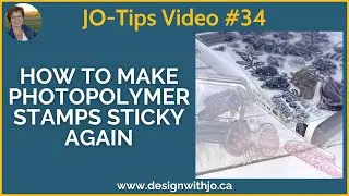 How to Make Photopolymer Stamps Sticky Again | JO-Tips #34