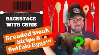 BUFFALO EGGS?! And Breaded Steak Strips: Backstage With Chris is LIVE!