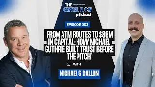 &ldquo;From ATM Routes to $80 M in Capital: How Michael Guthrie Built Trust before the Pitch&rdquo;