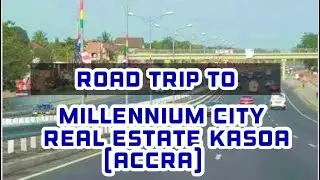A DRIVE TO KASOA MILLENIUM CITY ACCRA GHANA| LIVING IN GHANA | AFFORDABLE HOUSES GHANA OUTSIDE ACCRA
