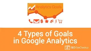 4 Types of Goals in Google Analytics