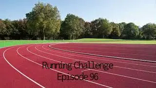 Running Challenge Episode 96