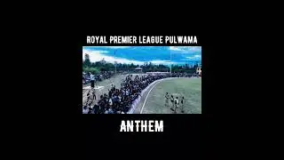 Anthem - Royal Premier league Pulwama 2025 | First Day Night Cricket League  of Kashmir | Cricket