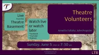 Live from the Theatre Basement 6/5/22 Theatre Volunteers