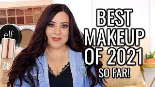 BEST MAKEUP RELEASES OF 2021! The STAND OUT Makeup I’ve Tried This So Far This Year