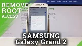 How to Unroot Samsung Galaxy Grand 2 - Remove Root Access