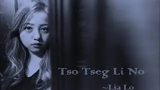 Tso Tseg Li No- Lia Lo