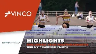 Highlights - scottishathletics Eric Liddell Senior/U17 Champships 2024, Day 2 - vincosport.com