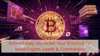 Immediately Skyrocket Your Shortcut To More Crypto, Leads & Commission