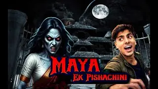 Maya Ek Pishachini - New Indian Horror Game Part1