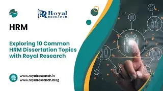 Exploring 10 Common HRM Dissertation Topics : Dissertation Editing Services I Royal Research