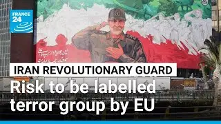 France opens way to EU labelling Iran's paramilitary Guard a terror group • FRANCE 24 English
