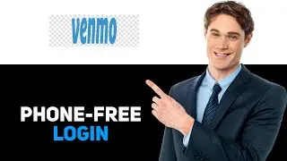 How To Login Venmo Account Without Phone Number 2025