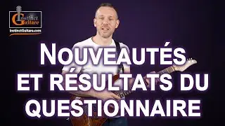 Nouveaut&eacute;s et r&eacute;sultats du questionnaire : Espace Membres, projets et cadeau sur Instinct Guitare