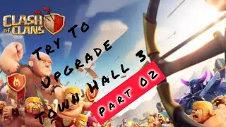 Try To Upgrade Town Hall 3 Part 02 #coc #clashofclans #gaming #sumit007  
